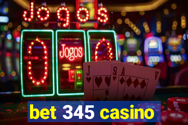 bet 345 casino